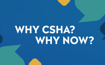 WHY CSHA? WHY NOW?